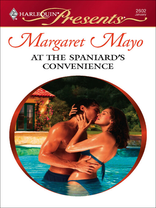 Title details for At the Spaniard's Convenience by Margaret Mayo - Available